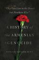 "They Can Live in the Desert but Nowhere Else": A History of the Armenian Genocide