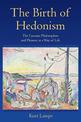 The Birth of Hedonism: The Cyrenaic Philosophers and Pleasure as a Way of Life