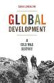 Global Development: A Cold War History