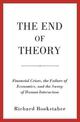 The End of Theory: Financial Crises, the Failure of Economics, and the Sweep of Human Interaction