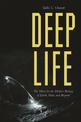 Deep Life: The Hunt for the Hidden Biology of Earth, Mars, and Beyond