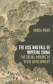 The Rise and Fall of Imperial China: The Social Origins of State Development