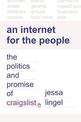 An Internet for the People: The Politics and Promise of craigslist