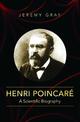 Henri Poincare: A Scientific Biography