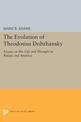 The Evolution of Theodosius Dobzhansky: Essays on His Life and Thought in Russia and America