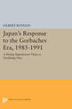 Japan's Response to the Gorbachev Era, 1985-1991: A Rising Superpower Views a Declining One