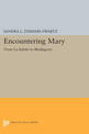 Encountering Mary: From La Salette to Medjugorje