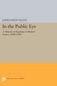 In the Public Eye: A History of Reading in Modern France, 1800-1940