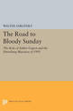 The Road to Bloody Sunday: The Role of Father Gapon and the Petersburg Massacre of 1905