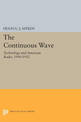 The Continuous Wave: Technology and American Radio, 1900-1932