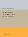 The Traditional Tunes of the Child Ballads, Volume 4: With Their Texts, according to the Extant Records of Great Britain and Ame