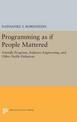 Programming as if People Mattered: Friendly Programs, Software Engineering, and Other Noble Delusions