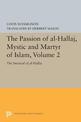 The Passion of Al-Hallaj, Mystic and Martyr of Islam, Volume 2: The Survival of al-Hallaj