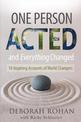 One Person Acted and Everything Changed: 10 Inspiring Accounts of World Changers
