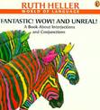Fantastic! Wow! and Unreal!: A Book About Interjections and Conjunctions