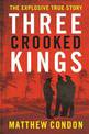 Three Crooked Kings: The first explosive true story behind the ABC podcast 'Dig: The Sirens are Coming'