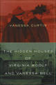 The Hidden Houses of Virginia Woolf and Vanessa Bell