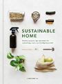 Sustainable Home: Practical projects, tips and advice for maintaining a more eco-friendly household: Volume 1