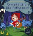 Scared Little Red Riding Hood: A Story About Bravery