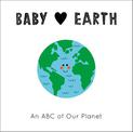 Baby Loves Earth: An ABC of Our Planet: Volume 2