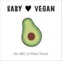 Baby Loves Vegan: An ABC of Plant Food: Volume 3