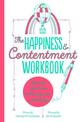 The Happiness & Contentment Workbook: Opening your heart, embracing your natural joy