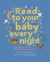 Read to Your Baby Every Night: 30 classic lullabies and rhymes to read aloud: Volume 3