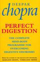 Perfect Digestion: The Complete Mind-Body Programme for Overcoming Digestive Disorders