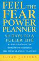 Feel The Fear Power Planner: 90 days to a fuller life