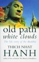 Old Path White Clouds: The Life Story of the Buddha
