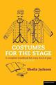 Costumes for the Stage: A complete handbook for every kind of play