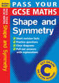 Pass Your GCSE Maths: Shape and Symnetry