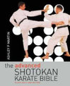The Advanced Shotokan Karate Bible: Black Belt and Beyond