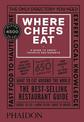 Where Chefs Eat: A Guide to Chefs' Favorite Restaurants