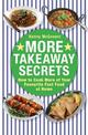 More Takeaway Secrets: How to Cook More of your Favourite Fast Food at Home