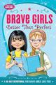 Brave Girls: Better Than Perfect: A 90-Day Devotional