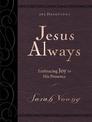 Jesus Always, Large Text Leathersoft, with Full Scriptures: Embracing Joy in His Presence (a 365-Day Devotional)