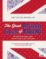 The Great British Book of Baking: Discover over 120 delicious recipes in the official tie-in to Series 1 of The Great British Ba