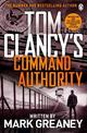 Command Authority: INSPIRATION FOR THE THRILLING AMAZON PRIME SERIES JACK RYAN
