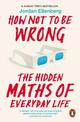 How Not to Be Wrong: The Hidden Maths of Everyday Life