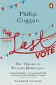 The Last Vote: The Threats to Western Democracy