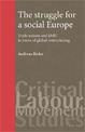 The Struggle for a Social Europe: Trade Unions and EMU in Times of Global Restructuring