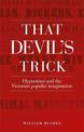 That Devil's Trick: Hypnotism and the Victorian Popular Imagination
