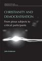 Christianity and Democratisation: From Pious Subjects to Critical Participants