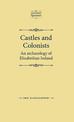 Castles and Colonists: An Archaeology of Elizabethan Ireland