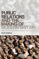 Public Relations and the Making of Modern Britain: Stephen Tallents and the Birth of a Progressive Media Profession