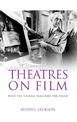 Theatres on Film: How the Cinema Imagines the Stage
