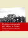 Deafness, Community and Culture in Britain: Leisure and Cohesion, 1945-95