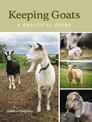 Keeping Goats: A Practical Guide