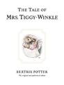 The Tale of Mrs. Tiggy-Winkle: The original and authorized edition